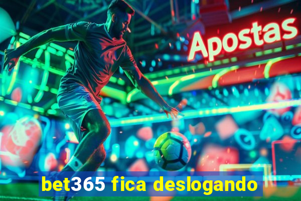 bet365 fica deslogando